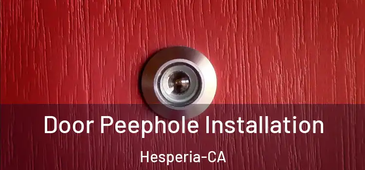 Door Peephole Installation Hesperia-CA