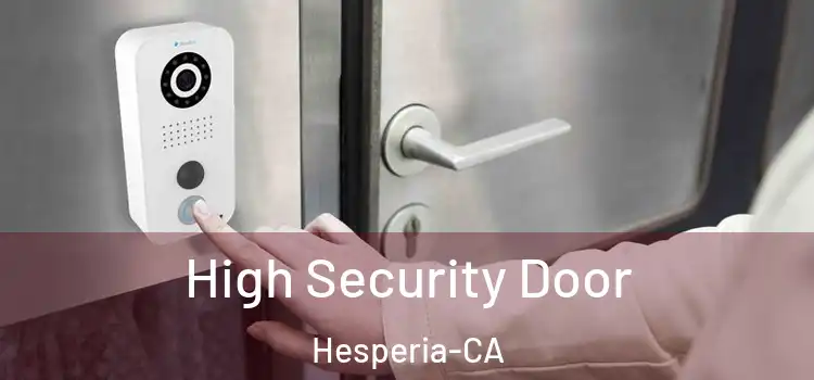  High Security Door Hesperia-CA
