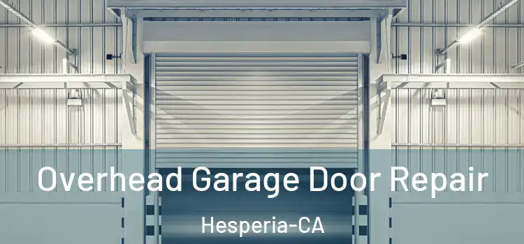 Overhead Garage Door Repair Hesperia-CA