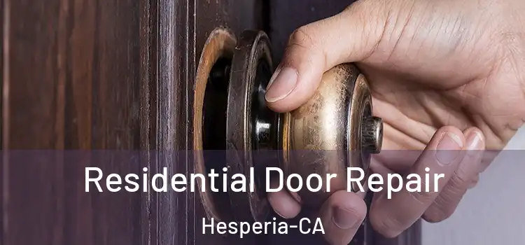 Residential Door Repair Hesperia-CA