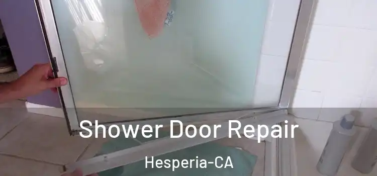  Shower Door Repair Hesperia-CA